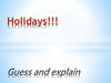 Holidays!!! Guess and explain. 6 klass