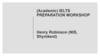 (Academic) IELTS PREPARATION WORKSHOP. Henry Robinson (NIS, Shymkent)