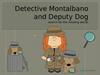 Detective Montalbano and Deputy Dog search for the missing words