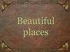 Beautiful places