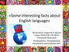Some interesting facts about English language