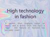 High technology in fashion