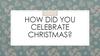 How did you celebrate christmas? unit 4 lesson 1
