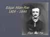 Edgar Allan Poe (1809 - 1849)