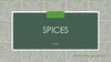Spices