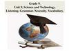 Science and technology. Listening. Grammar. Necessity. Vocabulary