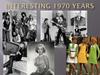 Interesting 1970 years