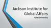 Jackson Institute for Global Affairs.  Джексон Институт