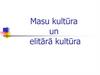 Masu kultūra un elitārā kultūra