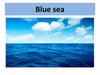Blue sea