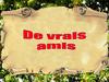 Vrais amis