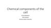 Chemical components of the cell