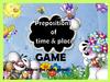 Prepositions of time and place. Game