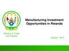 Manufacturing Investment Opportunities in Rwanda Ministry of Trade and Industry