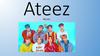 Ateez KQ ent.  Южнокорейский бой-бенд