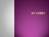 My hobby