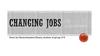 Changing jobs