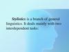 Stylistics is a branch of general linguistics