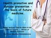 Health promotion and disease prevention - the basis of future medicine